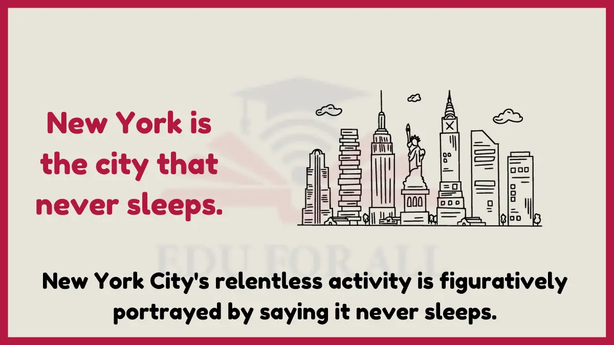 image showing  New York is the city that never sleeps as an example of hyperbole