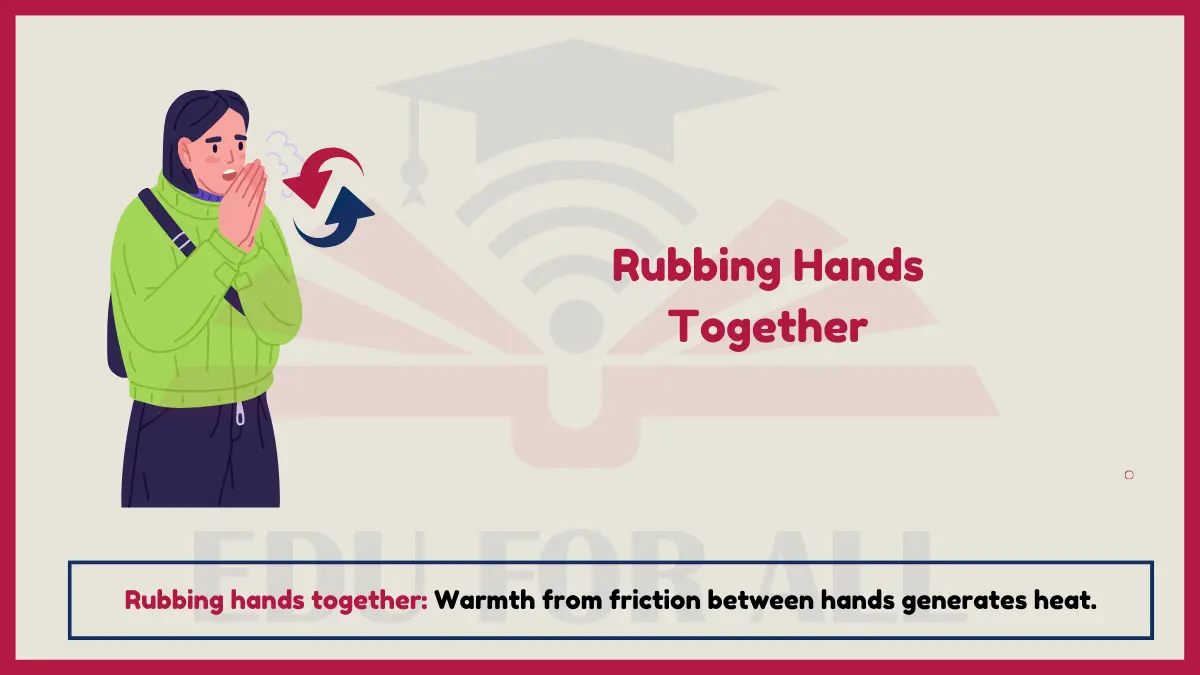 image showing Rubbing Hands Together as one of the most common examples of Friction