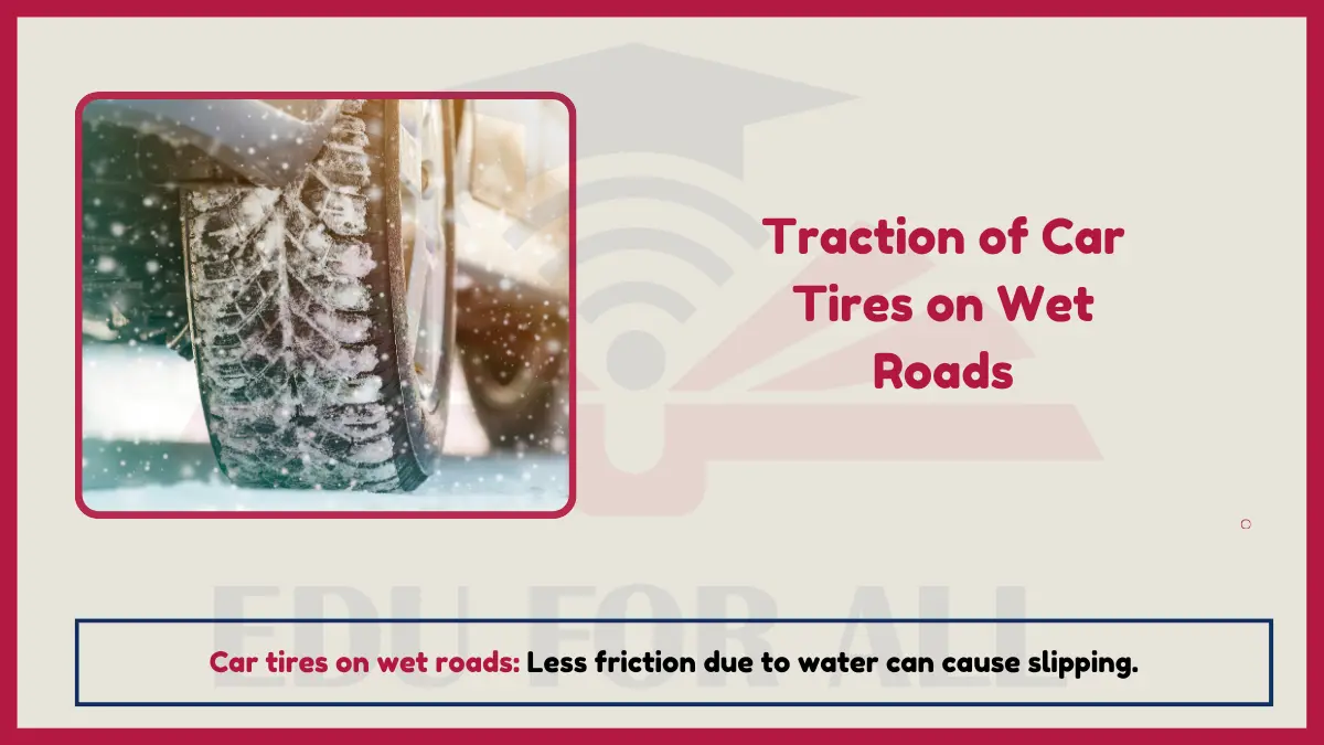 image showing Traction of Car Tires on Wet Roads as an examples of Friction